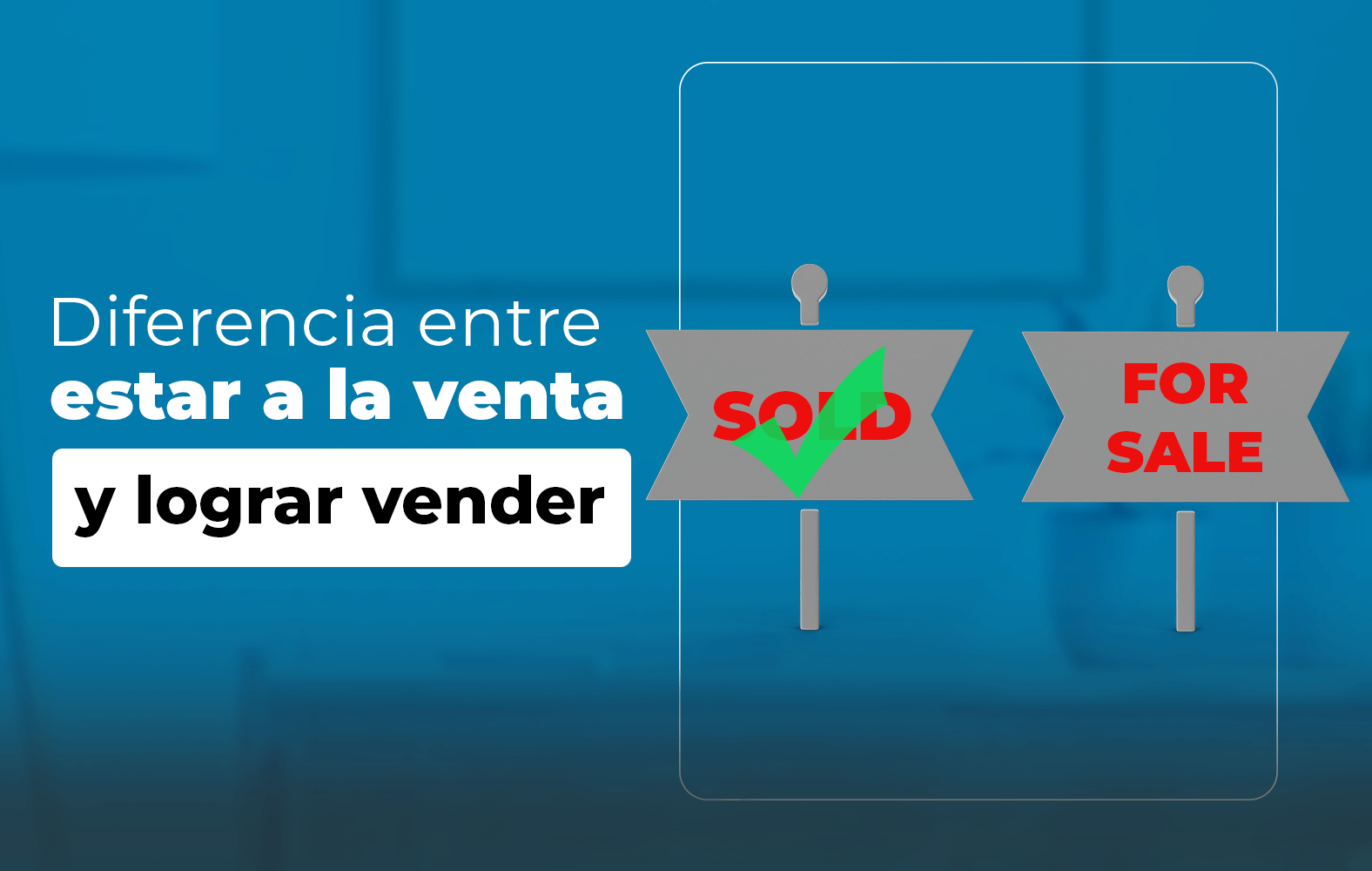 Pasa de estar a la venta a lograr vender
