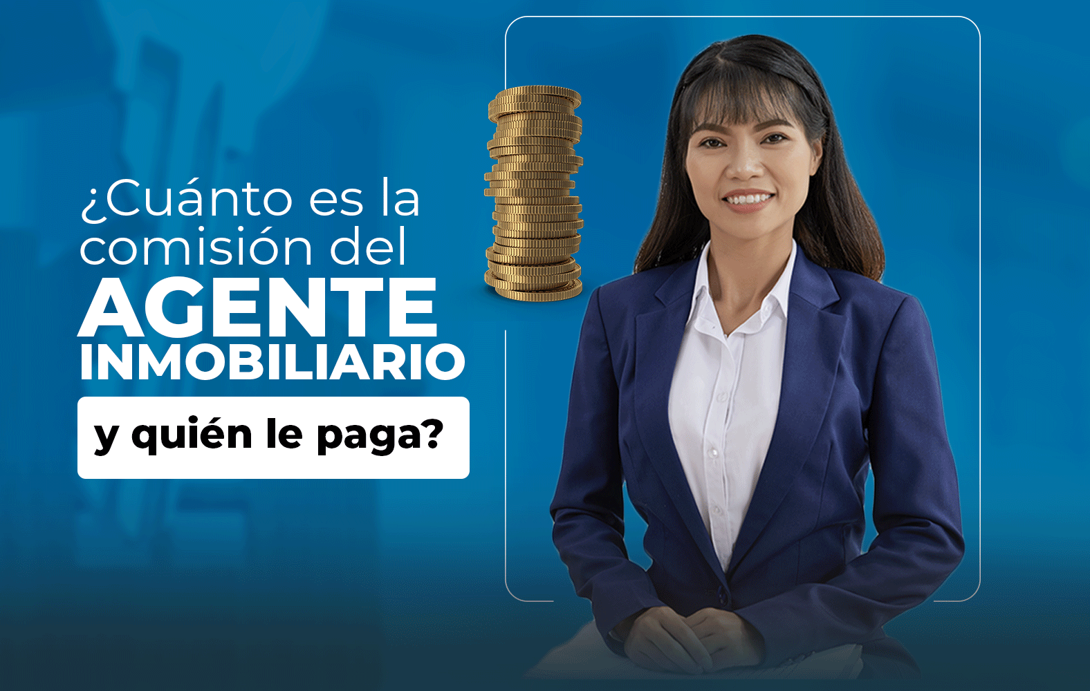 ¿Cuánto debe ganar el agente inmobiliario?