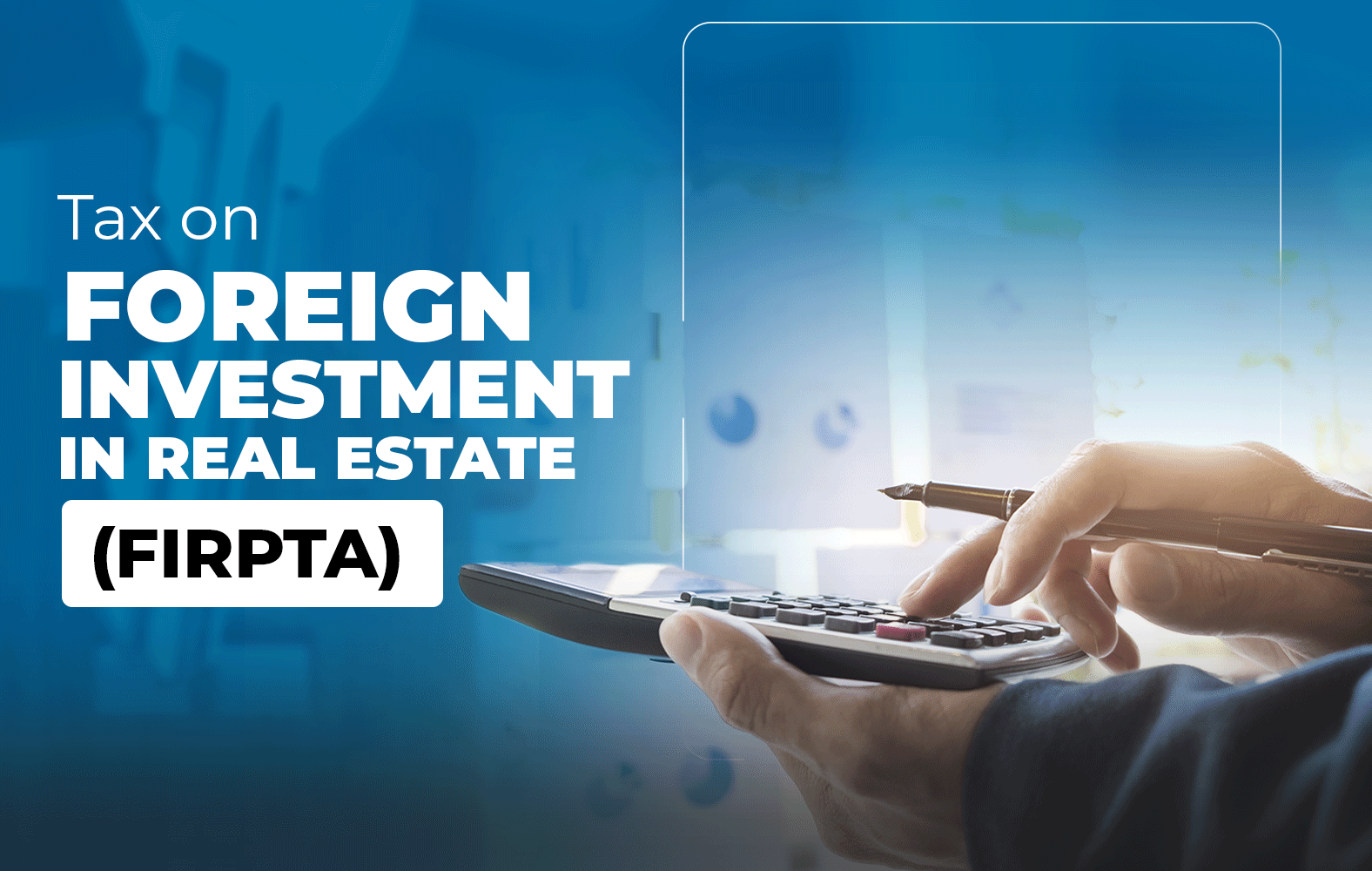 Do you know what the Foreign Investment in Real Estate Tax Act (FIRPTA) is?