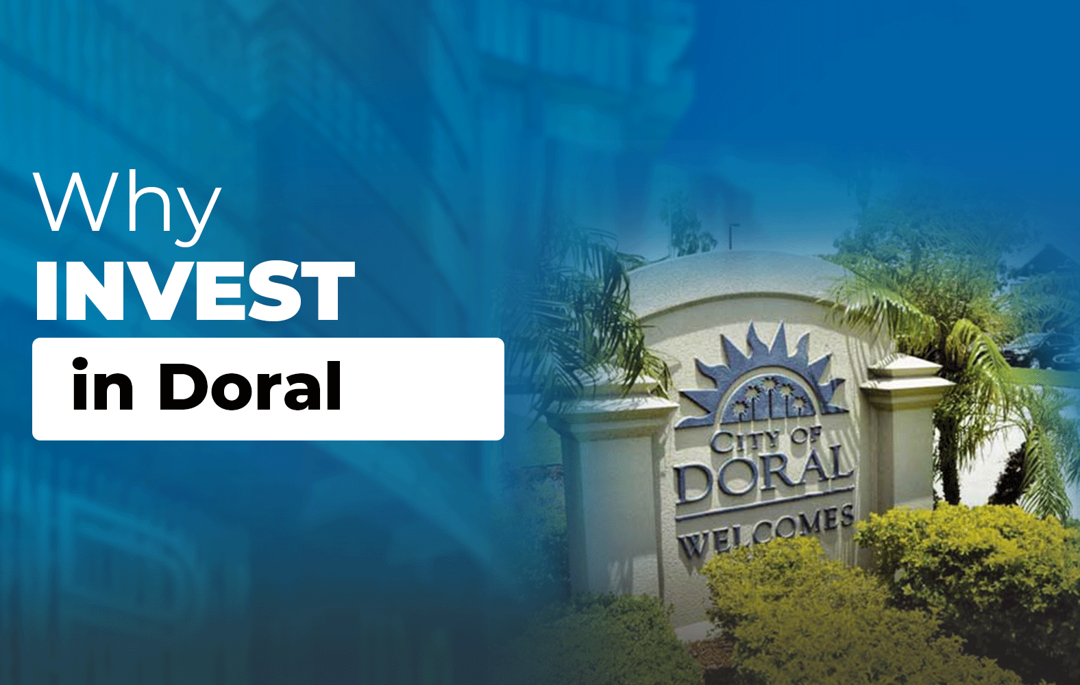 Why should you invest in Doral?